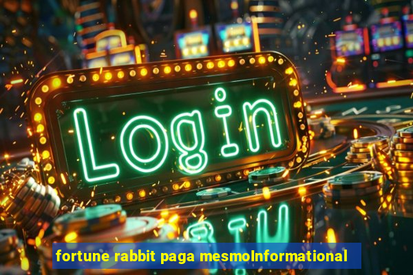 fortune rabbit paga mesmoInformational